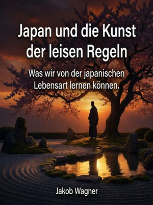 cover image of Japan und die Kunst der leisen Regeln